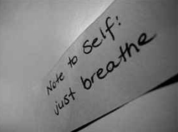 Note to Self: just breathe