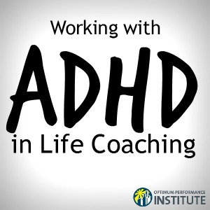 ADHD ADD LIfe Coaching Los Angeles OPI