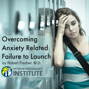 anxiety failure to launch syndrome