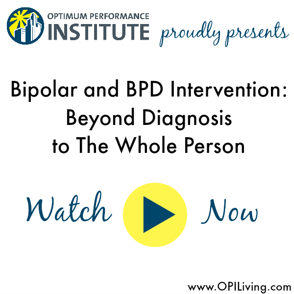 Watch the bipolar vs bpd webinar via Optimum Performance Institute.